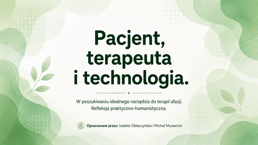 Pacjent, terapeuta i technologia Pacjent, terapeuta i technologia